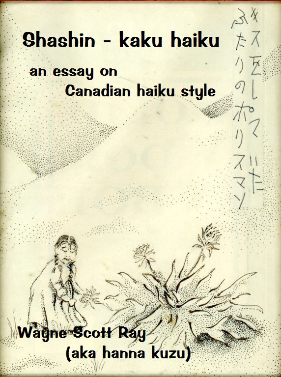 Shashin kaku haiku: Canadian style haiku Wayne Scott Ray